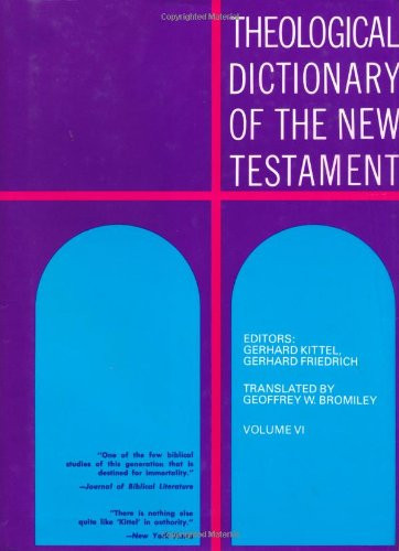 Theological Dictionary of the New Testament (Volume VI)