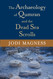 The Archaeology of Qumran and the Dead Sea Scrolls