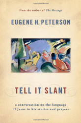 Tell It Slant: A Conversation on the Language of Jesus in His Stories