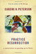 Practice Resurrection: A Conversation on Growing Up in Christ