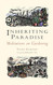 Inheriting Paradise: Meditations on Gardening