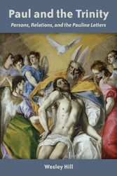Paul and the Trinity: Persons Relations and the Pauline Letters