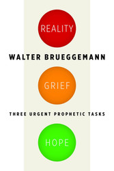 Reality Grief Hope: Three Urgent Prophetic Tasks