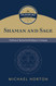 Shaman and Sage: The Roots of Spiritual but Not Religious in Antiquity