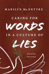 Caring for Words in a Culture of Lies 2nd ed