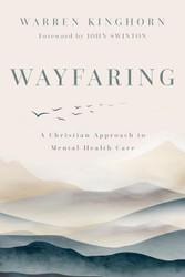Wayfaring: A Christian Approach to Mental Health Care