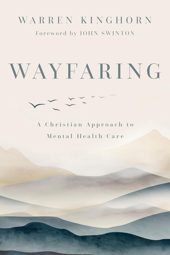 Wayfaring: A Christian Approach to Mental Health Care