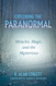 Exploring the Paranormal: Miracles Magic and the Mysterious