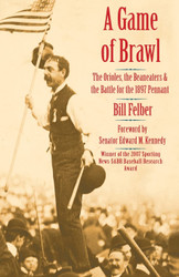 A Game of Brawl: The Orioles the Beaneaters and the Battle for the