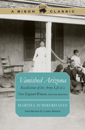 Vanished Arizona: Recollections of the Army Life of a New England