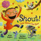 Shout!: Little Poems that Roar Shout!: Little Poems that Roar