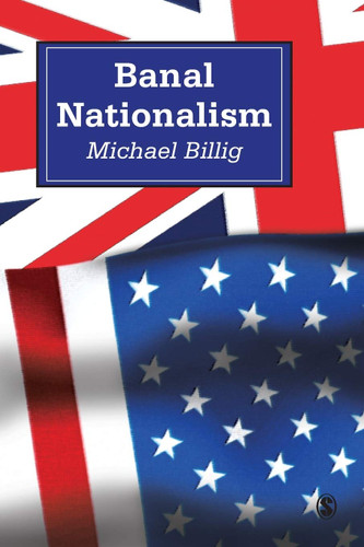 Banal Nationalism (Theory Culture and Society)