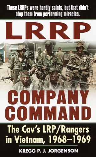 LRRP Company Command: The Cav's LRP/Rangers in Vietnam 1968-1969