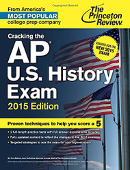 Cracking the AP U.S. History Exam 2015 Edition: Created for the New