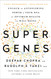 Super Genes: Unlock the Astonishing Power of Your DNA for Optimum