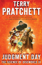 Judgment Day: Science of Discworld IV: A Novel
