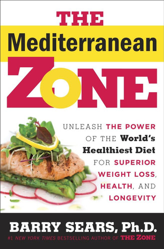 The Mediterranean Zone: Unleash the Power of the World's Healthiest