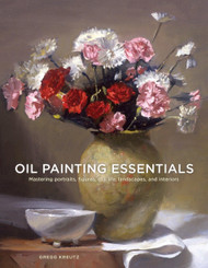 Oil Painting Essentials: Mastering Portraits Figures Still Lifes