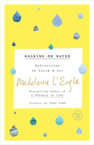 Walking on Water: Reflections on Faith and Art Walking on Water: Reflections on Faith and Art