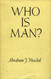 Who Is Man?