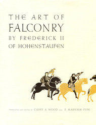Art of Falconry; Being the De Arte Venandi cum Avibus of Frederick II