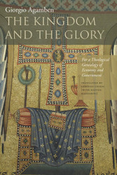 The Kingdom and the Glory: For a Theological Genealogy of Economy and