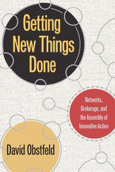 Getting New Things Done: Networks Brokerage and the Assembly of
