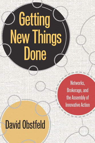 Getting New Things Done: Networks Brokerage and the Assembly of