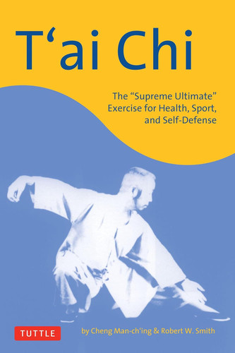 T'ai Chi: The "Supreme Ultimate" Exercise for Health Sport and