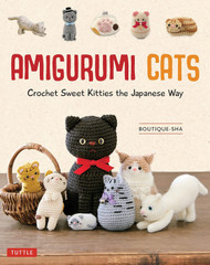 Amigurumi Cats: Crochet Sweet Kitties the Japanese Way