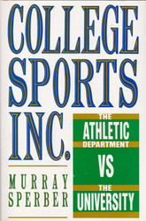 College Sports Inc.: The Athletic Department Vs. the University