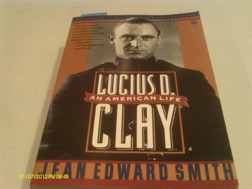 Lucius D. Clay: An American Life