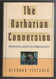 The Barbarian Conversion: From Paganism to Christianity