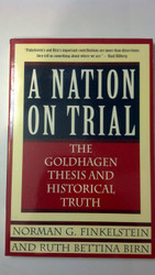 A Nation on Trial: The Goldhagen Thesis and Historical Truth