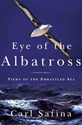 Eye of the Albatross: Views of the Endangered Sea