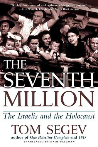 The Seventh Million: The Israelis and the Holocaust