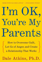 I'm OK You're My Parents