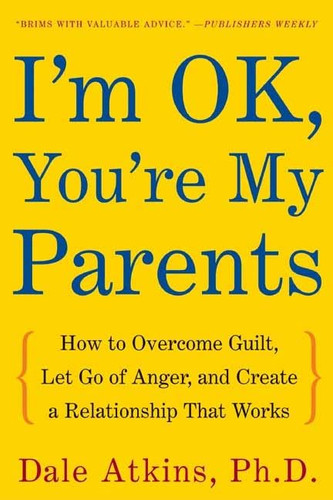 I'm OK You're My Parents