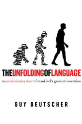 The Unfolding of Language: An Evolutionary Tour of Mankind's Greatest