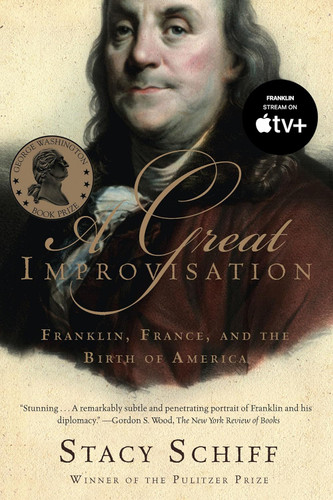 A Great Improvisation: Franklin France and the Birth of America