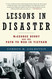 Lessons in Disaster Lessons in Disaster