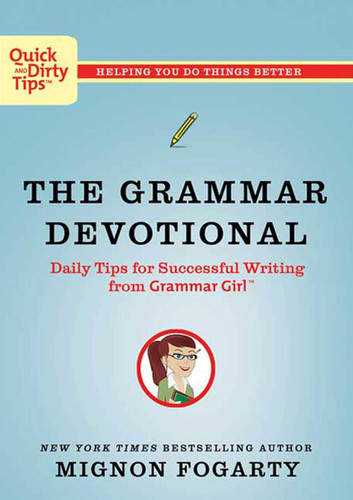 The Grammar Devotional: Daily Tips for Successful Writing from