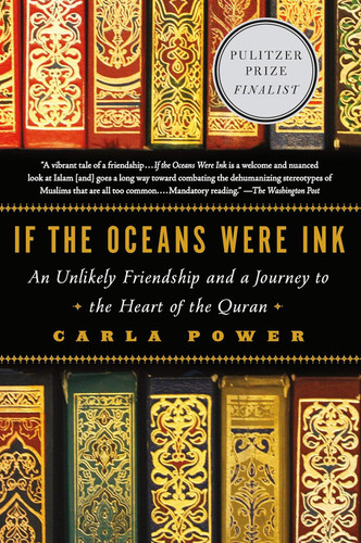 If the Oceans Were Ink: An Unlikely Friendship and a Journey to the