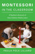 Montessori in the Classroom: A Teacher's Account of How Children