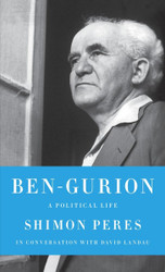 Ben-Gurion: A Political Life (Jewish Encounters Series)
