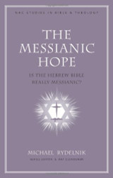 The Messianic Hope: Is the Hebrew Bible Really Messianic?