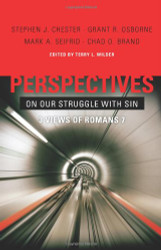 Perspectives on Our Struggle with Sin: Three Views of Romans 7