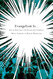 Evangelism Is: How to Share Jesus with Passion and Confidence