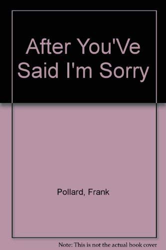 After You'Ve Said I'm Sorry