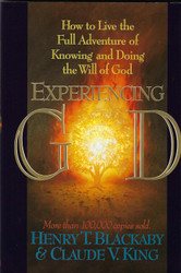 Experiencing God; How to Live the Full Adventure of Knowing and Doing